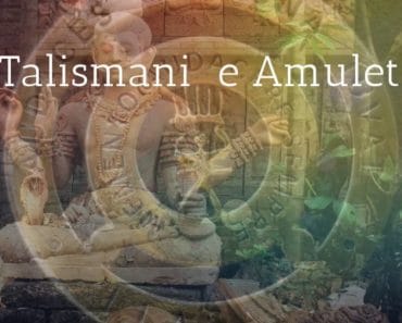 talismani amuleti cosa sono come funzionano